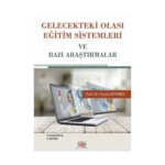 Gelecekteki Olası Eğitim Sistemleri ve Bazı Araştırmalar