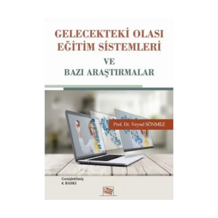 Gelecekteki Olası Eğitim Sistemleri ve Bazı Araştırmalar