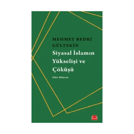 Siyasal İslamın Yükselişi ve Çöküşü