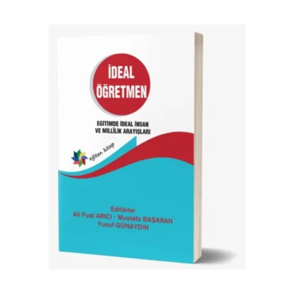 İdeal Öğretmen Eğitimde İdeal İnsan ve Millilik Arayışları