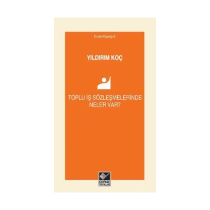 Toplu İş Sözleşmelerinde Neler Var?