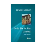 Orda Bir Ev Var, Uzakta