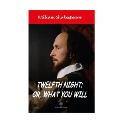 Twelfth Night Or What You Will