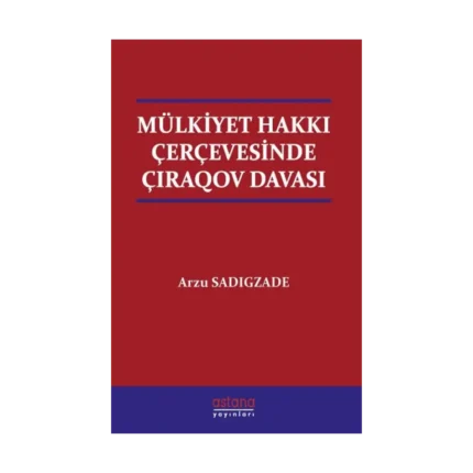 Mülkiyet Hakkı Çerçevesinde Çıraqov Davası