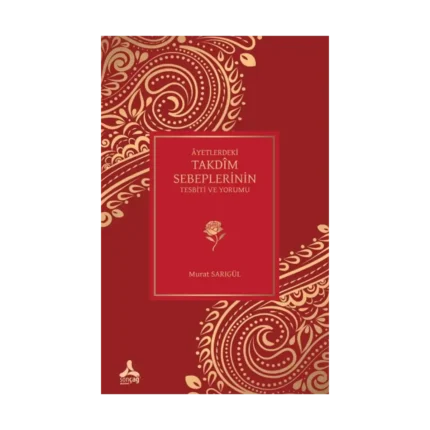 Ayetlerdeki Takdim Sebeplerinin Tesbiti ve Yorumu