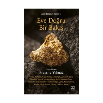 Eve Doğru Bir Bakış - Acı Harita Seçkisi 1