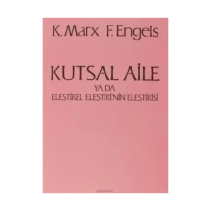 Kutsal Aile ya da Eleştirel Eleştirinin Eleştirisi