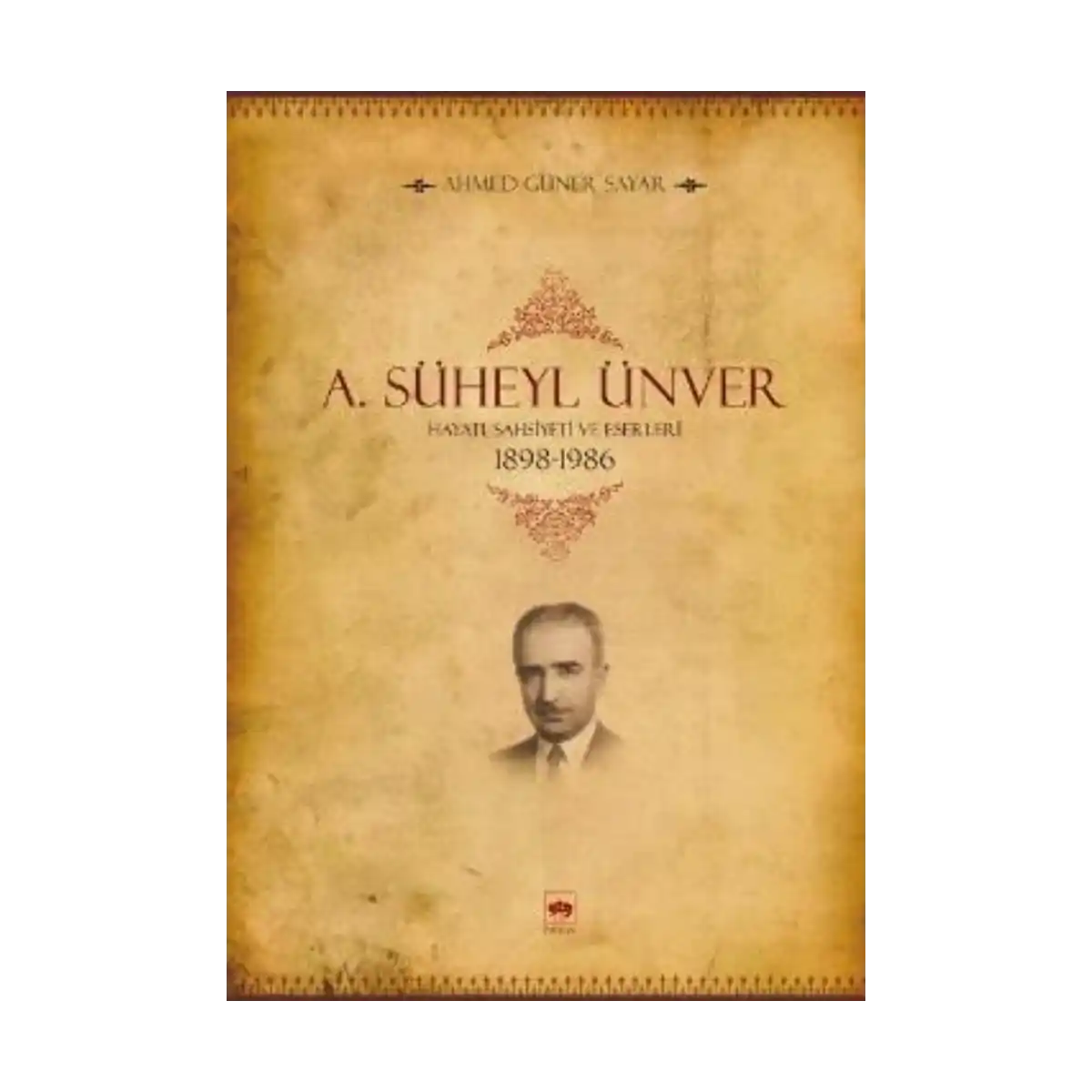 559dc-a-suheyl-unver-hayati-sahsiyeti-ve-eserleri-1-1.webp A. Süheyl Ünver Hayatı Şahsiyeti ve Eserleri - Görsel 1