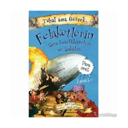 Tuhaf Ama Gerçek Felaketlerin Sıra Dışı Hikayeleri Ve Şakaları