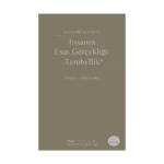 İnsanın Esas Gerçekliği: Tembellik