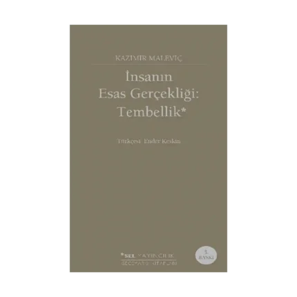 İnsanın Esas Gerçekliği: Tembellik