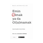 Emin Olmak ya da Ol(a)mamak