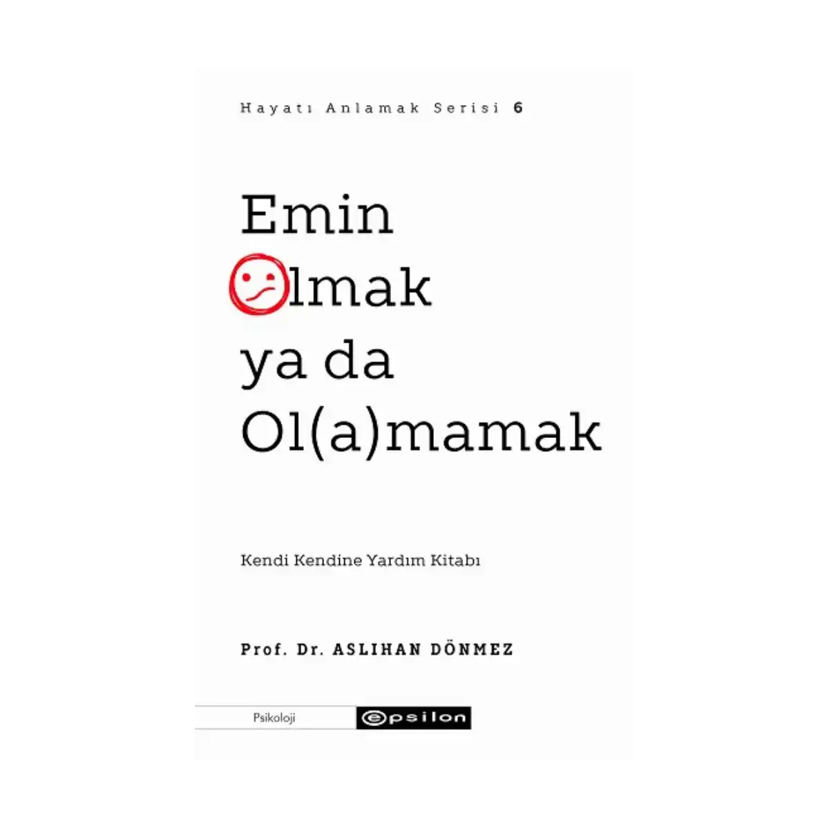 56514-emin-olmak-ya-da-ol-a-mamak-1-1.webp Emin Olmak ya da Ol(a)mamak - Görsel 1