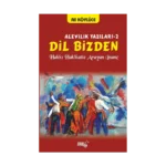 Dil Bizden - Alevilik Yazıları 2