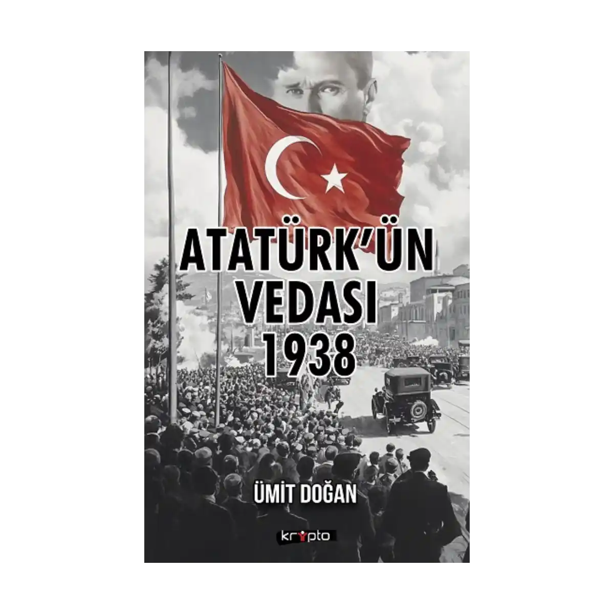 568f2-ataturk-un-vedasi-1938-1-1.webp Atatürk’ün Vedası 1938 - Görsel 1