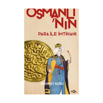 Osmanlı’nın Para ile İmtihanı