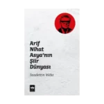 Arif Nihat Asya'nın Şiir Dünyası