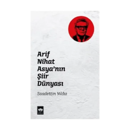 Arif Nihat Asya'nın Şiir Dünyası