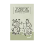 Platon’un Kozmolojisi - Timaios Çevirisi ve Açıklaması