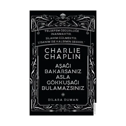 Charlie Chaplin-Aşağı Bakarsanız Asla Gökkuşağı Bulamazsınız
