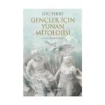 Gençler İçin Yunan Mitolojisi