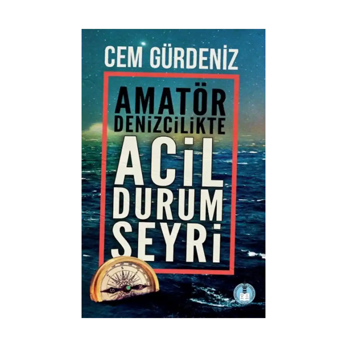 57abd-amator-denizcilikte-acil-durum-seyri-1-1.webp Amatör Denizcilikte Acil Durum Seyri - Görsel 1