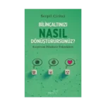Bilinçaltınızı Nasıl Dönüştürürsünüz?