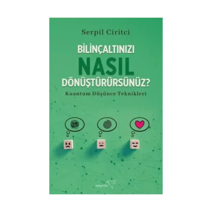 Bilinçaltınızı Nasıl Dönüştürürsünüz?