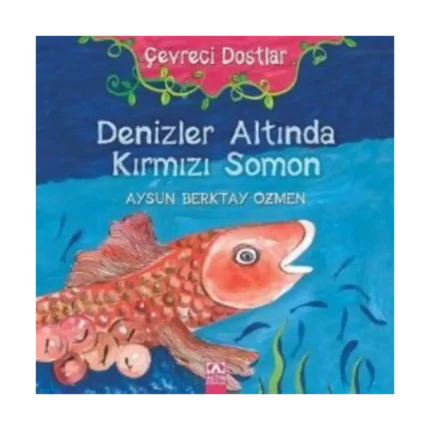 Çevreci Dostlar - Denizler Altında Kırmızı Somon