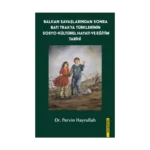 Balkan Savaşlarından Sonra Batı Trakya Türklerinin Sosyo-Kültürel Hayatı Ve Eğitim Tarihi