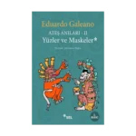 Ateş Anıları II Yüzler ve Maskeler