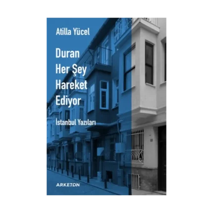 Duran Her Şey Hareket Ediyor
