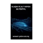 Ulaşım ve Alt Yapıda 21. Yüzyıl