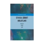 Eski Militanların Hayat Hikayeleri Siyasal Şiddet Anlatıları