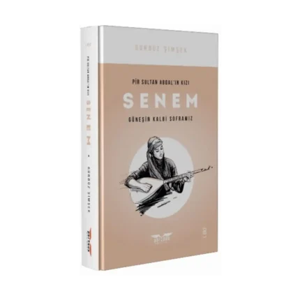 Pir Sultan Abdal'ın Kızı Senem (1. Cilt)