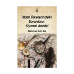 İslam Ülkelerindeki Sorunların Siyasal Analizi