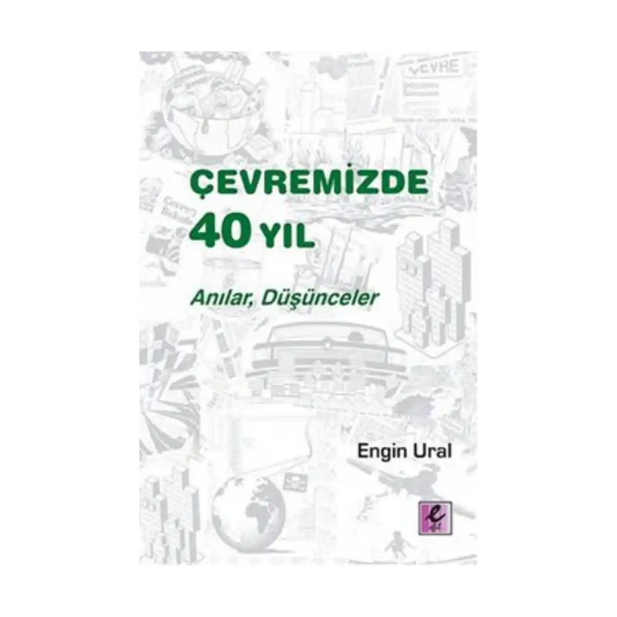 58b75-cevremizde-40-yil-1-1.webp Çevremizde 40 Yıl - Görsel 1