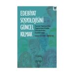 Edebiyat Sosyolojisini Güncel Kılmak