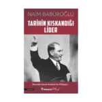Tarihin Kıskandığı Lider
