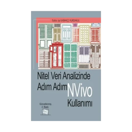 Nitel Veri Analizinde Adım Adım NVivo Kullanımı