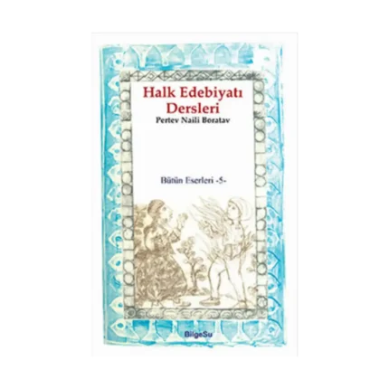 Halk Edebiyatı Dersleri / Bütün Eserleri 5