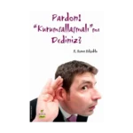 Pardon! “Kurumsallaşmalı”mı Dediniz?