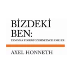 Bizdeki Ben: Tanınma Teorisi Üzerine İncelemeler