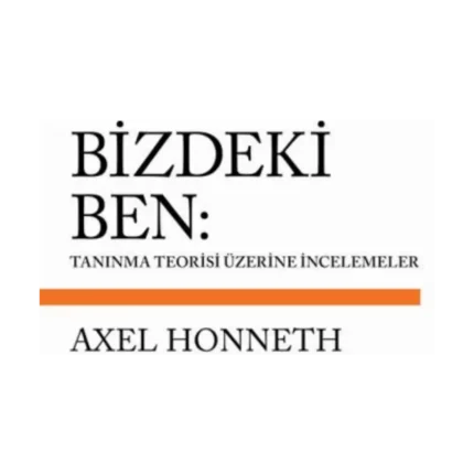 Bizdeki Ben: Tanınma Teorisi Üzerine İncelemeler
