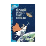 Süpermöö Dünyayı Nasıl Kurtardı?