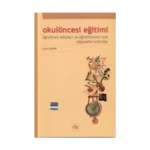 Okul Öncesi Eğitimi Öğretmen Adayları ve Öğretmenleri İçin Uygulama Kılavuzu