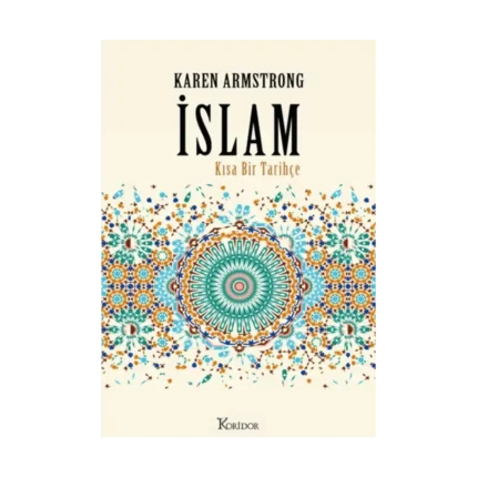 İslam: Kısa Bir Tarihçe (Bez Ciltli)