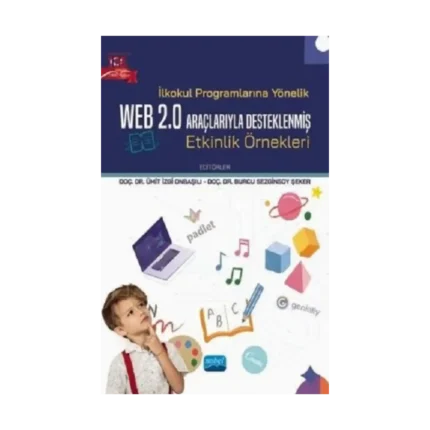 İlkokul Programlarına Yönelik Web 2.0 Araçlarıyla Desteklenmiş Etkinlik Örnekleri
