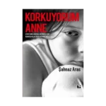 Korkuyorum Anne