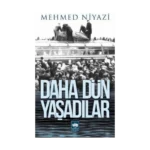 Daha Dün Yaşadılar